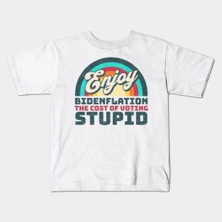 Enjoy Bidenflation! The Cost of Voting Stupid Kids T-Shirt